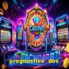 prognostico dos jogos de hoje